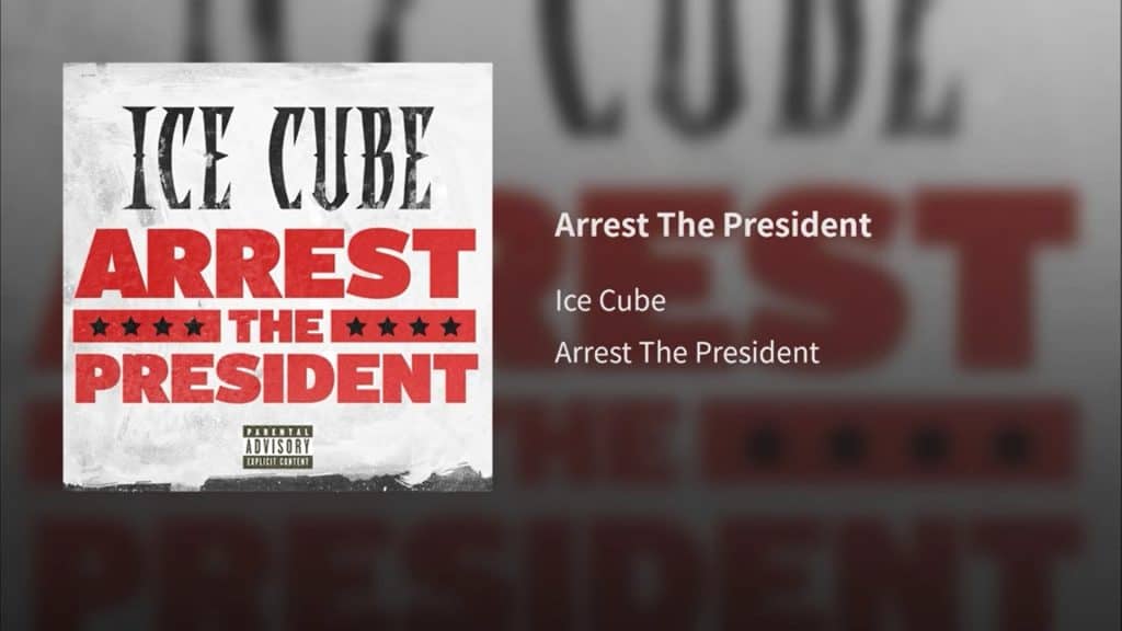 Arrest the president ice cube